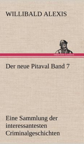 Könyv Der Neue Pitaval Band 7 Willibald Alexis