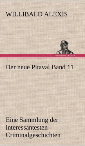 Kniha Der Neue Pitaval Band 11 Willibald Alexis