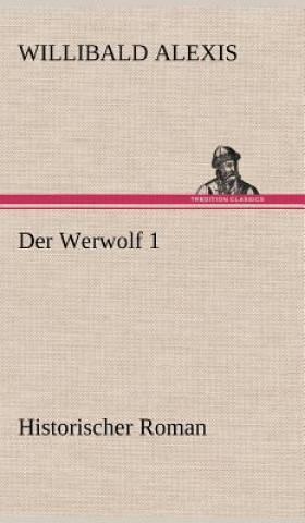 Buch Der Werwolf 1 Willibald Alexis