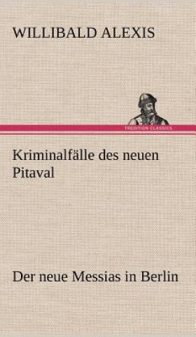 Könyv Kriminalfalle Des Neuen Pitaval Willibald Alexis