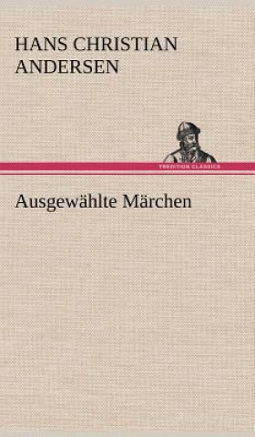 Kniha Ausgewahlte Marchen Hans Christian Andersen