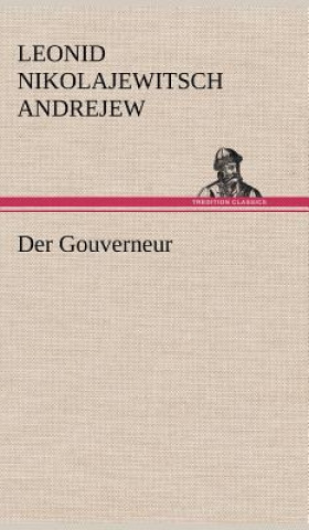 Kniha Der Gouverneur Leonid Nikolajewitsch Andrejew