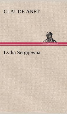 Kniha Lydia Sergijewna Claude Anet