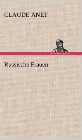 Knjiga Russische Frauen Claude Anet