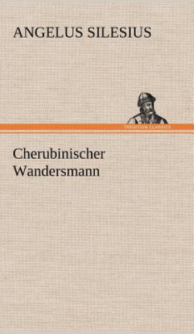 Kniha Cherubinischer Wandersmann ngelus Silesius
