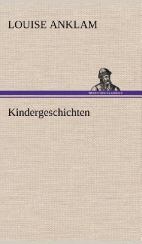 Knjiga Kindergeschichten Louise Anklam