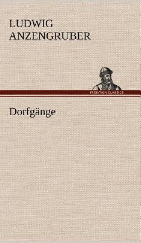 Kniha Dorfgange Ludwig Anzengruber