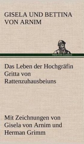 Carte Das Leben Der Hochgrafin Gritta Von Rattenzuhausbeiuns Gisela Und Bettina Von Arnim