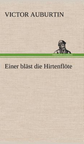Kniha Einer Blast Die Hirtenflote Victor Auburtin