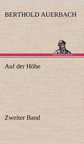 Könyv Auf Der Hohe Zweiter Band Berthold Auerbach