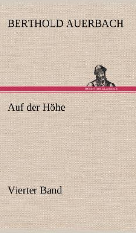 Könyv Auf Der Hohe Vierter Band Berthold Auerbach