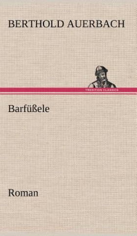 Könyv Barfussele Berthold Auerbach