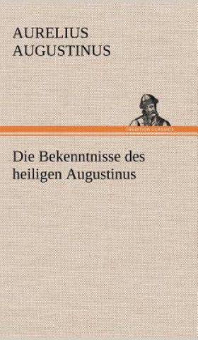 Книга Bekenntnisse Des Heiligen Augustinus Aurelius Augustinus