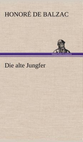 Książka Alte Jungfer Honore De Balzac
