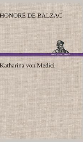 Könyv Katharina Von Medici Honoré de Balzac