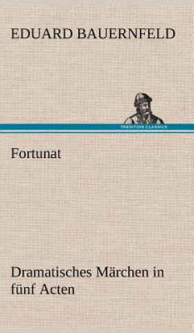 Könyv Fortunat Eduard Bauernfeld