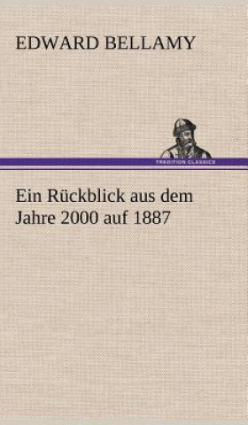 Knjiga Ein Ruckblick Aus Dem Jahre 2000 Auf 1887 Edward Bellamy