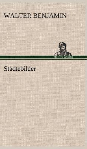 Kniha Stadtebilder Walter Benjamin