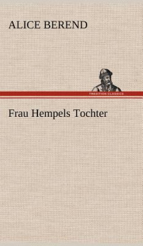 Livre Frau Hempels Tochter Alice Berend