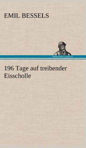 Książka 196 Tage Auf Treibender Eisscholle Emil Bessels