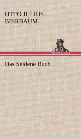 Carte Das Seidene Buch Otto Julius Bierbaum