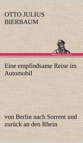 Könyv Eine Empfindsame Reise Im Automobil Otto Julius Bierbaum