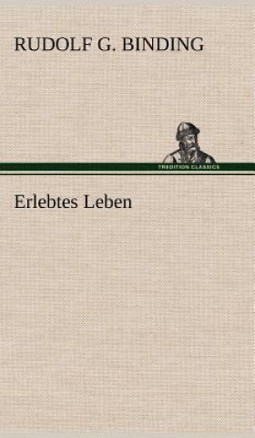 Knjiga Erlebtes Leben Rudolf G Binding