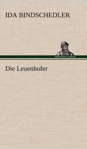 Könyv Die Leuenhofer Ida Bindschedler