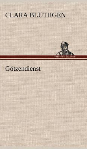 Libro Gotzendienst Clara Blüthgen