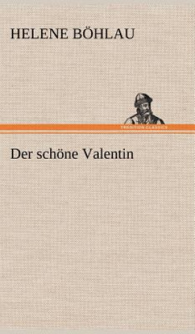 Książka Der Schone Valentin Helene Böhlau