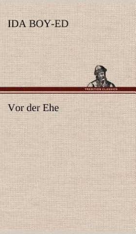 Könyv VOR Der Ehe Ida Boy-Ed