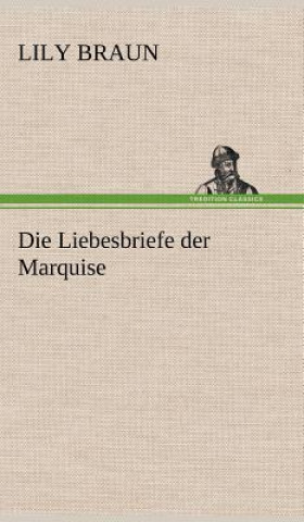 Книга Liebesbriefe Der Marquise Lily Braun