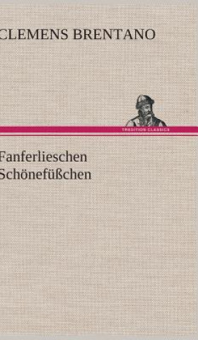 Kniha Fanferlieschen Schonefusschen Clemens Brentano