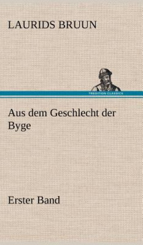 Carte Aus Dem Geschlecht Der Byge - Erster Band Laurids Bruun