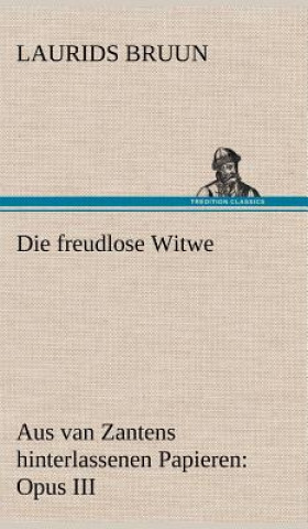 Kniha Freudlose Witwe Laurids Bruun