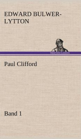 Kniha Paul Clifford Band 1 Lytton