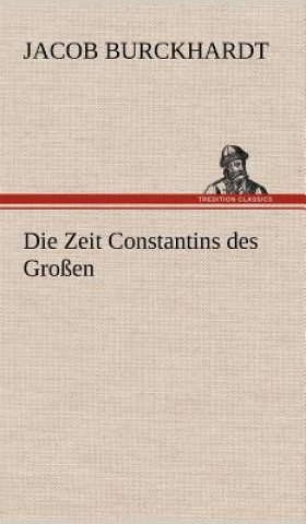 Book Zeit Constantins Des Grossen Jacob Burckhardt