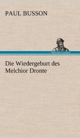 Knjiga Die Wiedergeburt Des Melchior Dronte Paul Busson