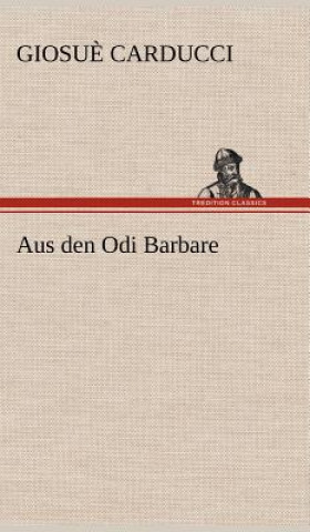 Könyv Aus Den Odi Barbare Giosue Carducci