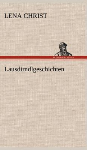 Kniha Lausdirndlgeschichten Lena Christ