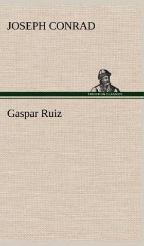 Könyv Gaspar Ruiz Joseph Conrad