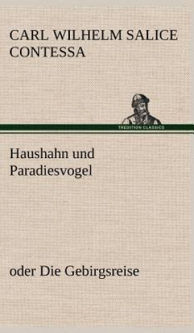 Книга Haushahn Und Paradiesvogel Carl Wilhelm Salice Contessa