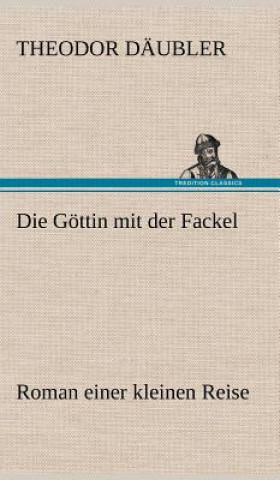 Kniha Die Gottin Mit Der Fackel Theodor Dubler