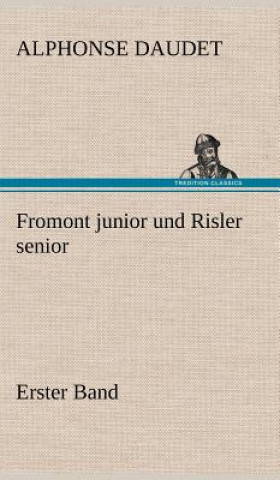 Книга Fromont Junior Und Risler Senior - Band 1 Alphonse Daudet