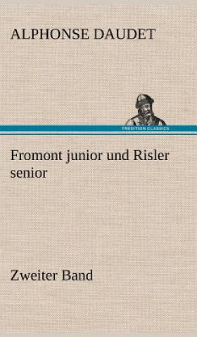 Carte Fromont Junior Und Risler Senior - Band 2 Alphonse Daudet