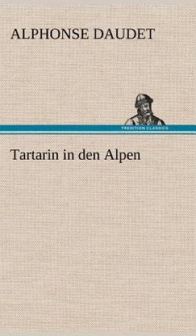 Kniha Tartarin in Den Alpen Alphonse Daudet