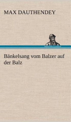 Knjiga Bankelsang Vom Balzer Auf Der Balz Max Dauthendey