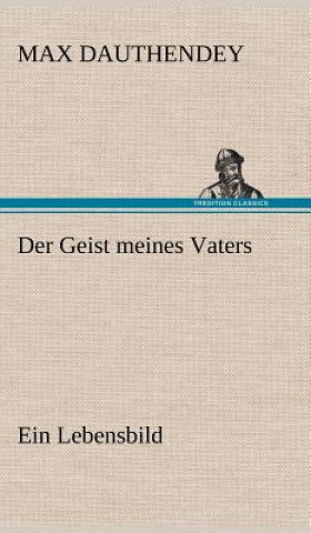 Könyv Der Geist Meines Vaters Max Dauthendey