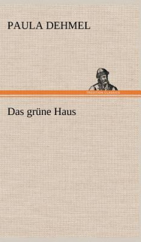 Könyv Das Grune Haus Paula Dehmel