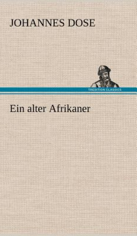 Knjiga Ein Alter Afrikaner Johannes Dose